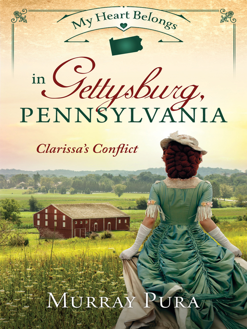 Title details for My Heart Belongs in Gettysburg, Pennsylvania by Murray Pura - Available